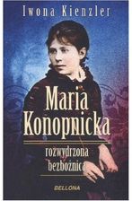 Zdjęcie MARIA KONOPNICKA. ROZWYDRZONA BEZBOŻNICA - Bieżuń