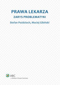 Prawa lekarza. zarys problematyki - Stefan Poździoch, Maciej Gibiński (E-book)