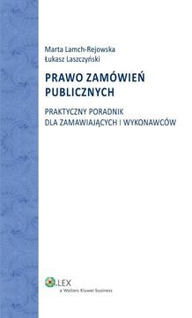 Prawo zamówień publicznych. Praktyczny poradnik dla zamawiających i wykonawców (E-book)