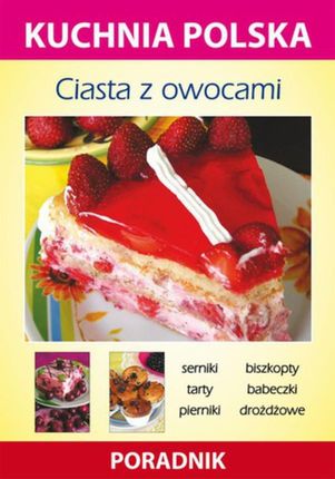 Ciasta z owocami - Anna Smaza (E-book)