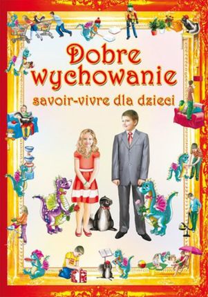 Dobre wychowanie. Savoir-vivre dla dzieci - Beata Guzowska, Krystian Pruchnicki (E-book)