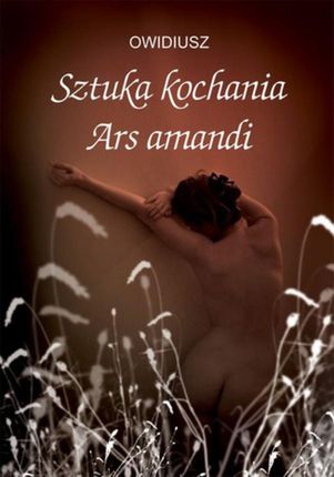 Sztuka kochania.  Ars amandi - Owidiusz (E-book)