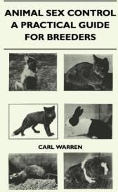 Animal Sex Control - A Practical Guide for Breeders