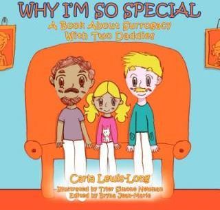 Why I'm So Special: A Book about Surrogacy with Two Daddies
