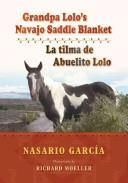 Grandpa Lolo S Navajo Saddle Blanket: La Tilma de Abuelito Lolo