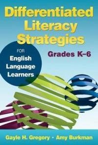 Differentiated Literacy Strategies for English Language Learners, Grades K 6