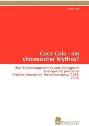 Coca-Cola - Ein Chinesischer Mythos?