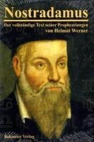 Nostradamus - Der vollständige Text seiner Prophezeiungen