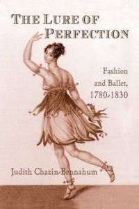 The Lure of Perfection: Fashion and Ballet, 1780-1830