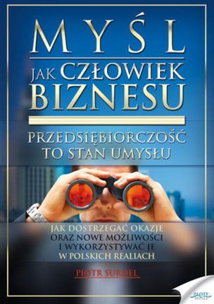 Myśl jak człowiek biznesu - Piotr Surdel (E-book)