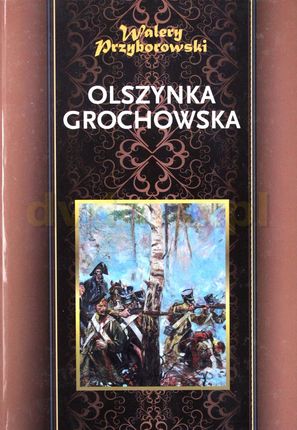 Olszynka Grochowska - Przyborowski Walery