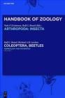 Coleoptera, Beetles, Volume 1: Morphology and Systematics (Archostemata, Adephaga, Myxophaga, Polyphaga Partim)