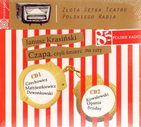 Czapa, czyli śmierć na raty. Złota Setka Teatru Polskiego Radia (książka audio)