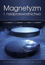 Zdjęcie Magnetyzm i nadprzewodnictwo - Szewczyk Andrzej, Wiśniewski Andrzej, Puźniak Roman, Szymczak Henryk - Sieradz