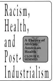 Racism, Health, and Post-Industrialism: A Theory of African-American Health