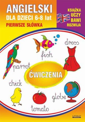 Angielski dla dzieci 10. Pierwsze słówka. Ćwiczenia. 6-8 lat (E-book)