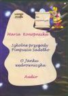 Szkolne przygody Pimpusia Sadełko O Janku Wędrowniczku Na jagody - Konopnicka Maria (Audiobook)