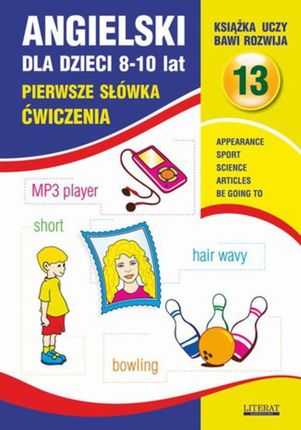 Angielski dla dzieci 13. Pierwsze słówka Ćwiczenia. 8-10 lat - Joanna Bednarska (E-book)