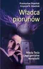 Władca piorunów. Nikola Tesla i jego genialne wynalazki - Przemysław Słowiński, Krzysztof K. Słowniński (E-book) - zdjęcie 1