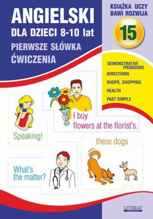 Angielski dla dzieci 15. Pierwsze słówka. Ćwiczenia. 8-10 lat (E-book)