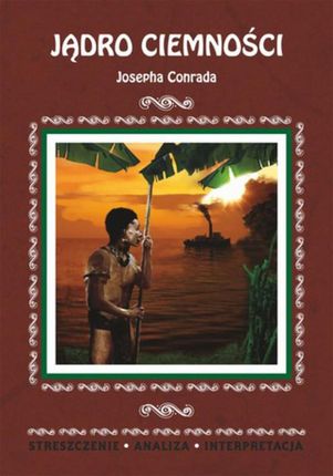 Jądro ciemności Josepha Conrada (E-book)