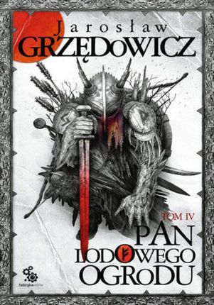 Pan Lodowego Ogrodu. Tom 4 - Jarosław Grzędowicz (E-book)