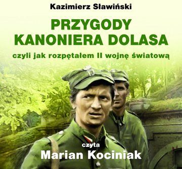 Przygody Kanoniera Dolasa, czyli jak rozpętałem II wojnę światową (Audiobook)