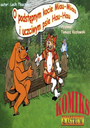 O podstępnym kocie Miau-Miau i uczciwym psie Hau-Hau. Komiks - Lech Tkaczyk (E-book)