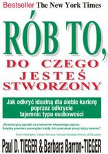 Zdjęcie Rób to, do czego jesteś stworzony - Paul D. Tieger, Barbara Barron Tieger (E-book) - Mikstat