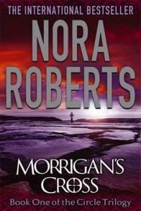 Morrigan's Cross. Nora Roberts