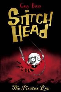 Stitch Head and the Pirate's Eye. Guy Bass