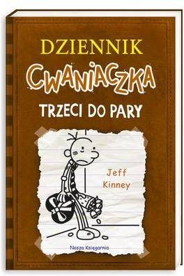 DZIENNIK CWANIACZKA TRZECI DO PARY - Jeff Kinney