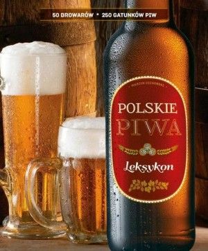 POLSKIE PIWA LEKSYKON  - Marcin Cichoński Piotr WierZbowski