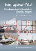 Zdjęcie System logistyczny Polski Uwarunkowania techniczno-technolog - Jeziorany