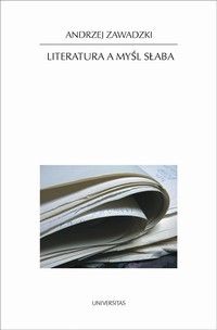 Literatura a myśl słaba - Andrzej zawadzki (E-book)