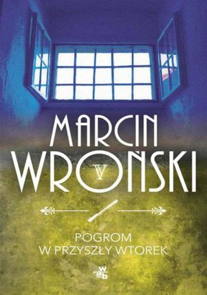 Pogrom w przyszły wtorek - Marcin Wroński (E-book)