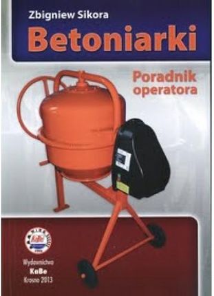 Betoniarki. Poradnik operatora