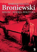 Zdjęcie Broniewski. Miłość, wódka, polityka - Mariusz Urbanek (E-book) - Jastarnia