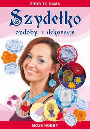 Szydełko Ozdoby i dekoracje - Beata Guzowska (E-book)