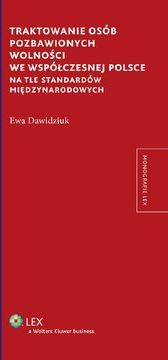 Traktowanie osób pozbawionych wolności we współczesnej Polsce na tle standardów międzynarodowych - Ewa Dawidziuk (E-book)