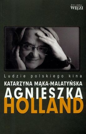 Agnieszka Holland. Ludzie polskiego kina
