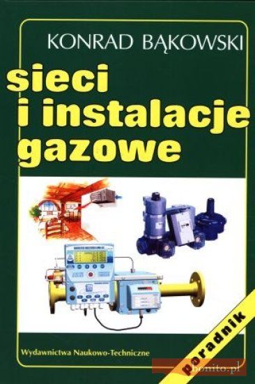 Sieci i instalacje gazowe - Podręcznik techniczny - Ceny i opinie