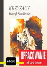 Krzyżacy (Henryk Sienkiewicz) - opracowanie (E-book)