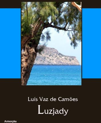 Luzjady (Os Lusiadas). Epos w dziesięciu pieśniach (E-book)