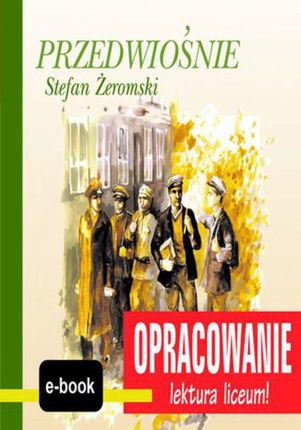 Przedwiośnie (Stefan Żeromski) - opracowanie (E-book)