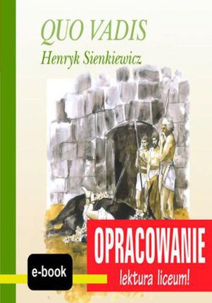 Quo Vadis (Henryk Sienkiewicz) - opracowanie (E-book)