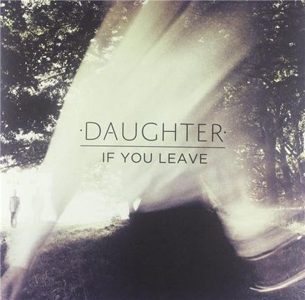 Daughter - If You Leave (Winyl)
