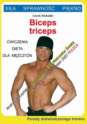 Biceps, triceps. Ćwiczenia, dieta dla mężczyzn (E-book)