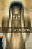 Return To Earth Oxford Bookworms Library 2 Oxford Bookworms Library 2 (3Rd Edition)