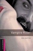 Vampire Killer Oxford Bookworms Starters Oxford Bookworms Starters (2Nd Edition)
